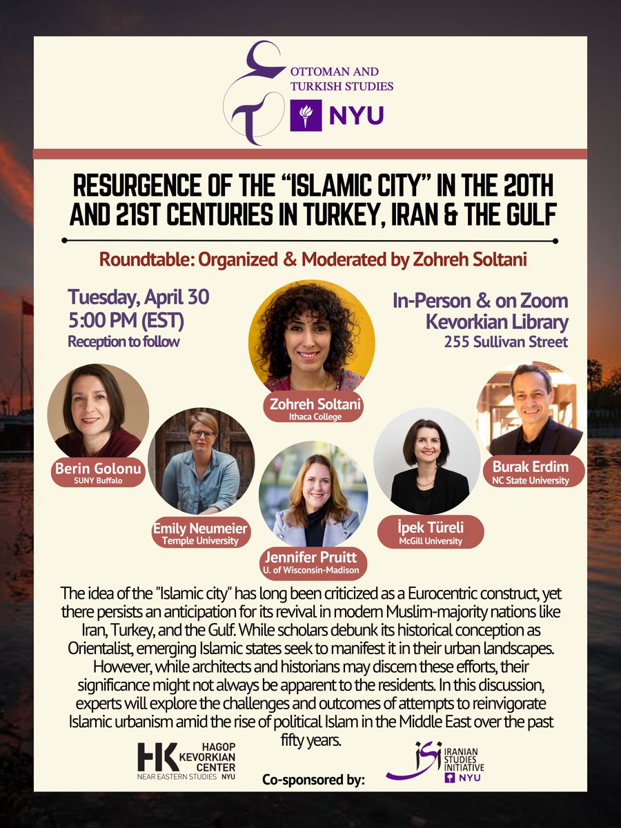 Mark your calendars for an enriching roundtable discussion featuring esteemed scholars delving into the intriguing concept of the 'Islamic city,' in the 20th and 21st-century Turkey, Iran, and the Gulf. To register In-Person: bit.ly/NYU-OTS-Islami… Zoom: nyu.zoom.us/meeting/regist…