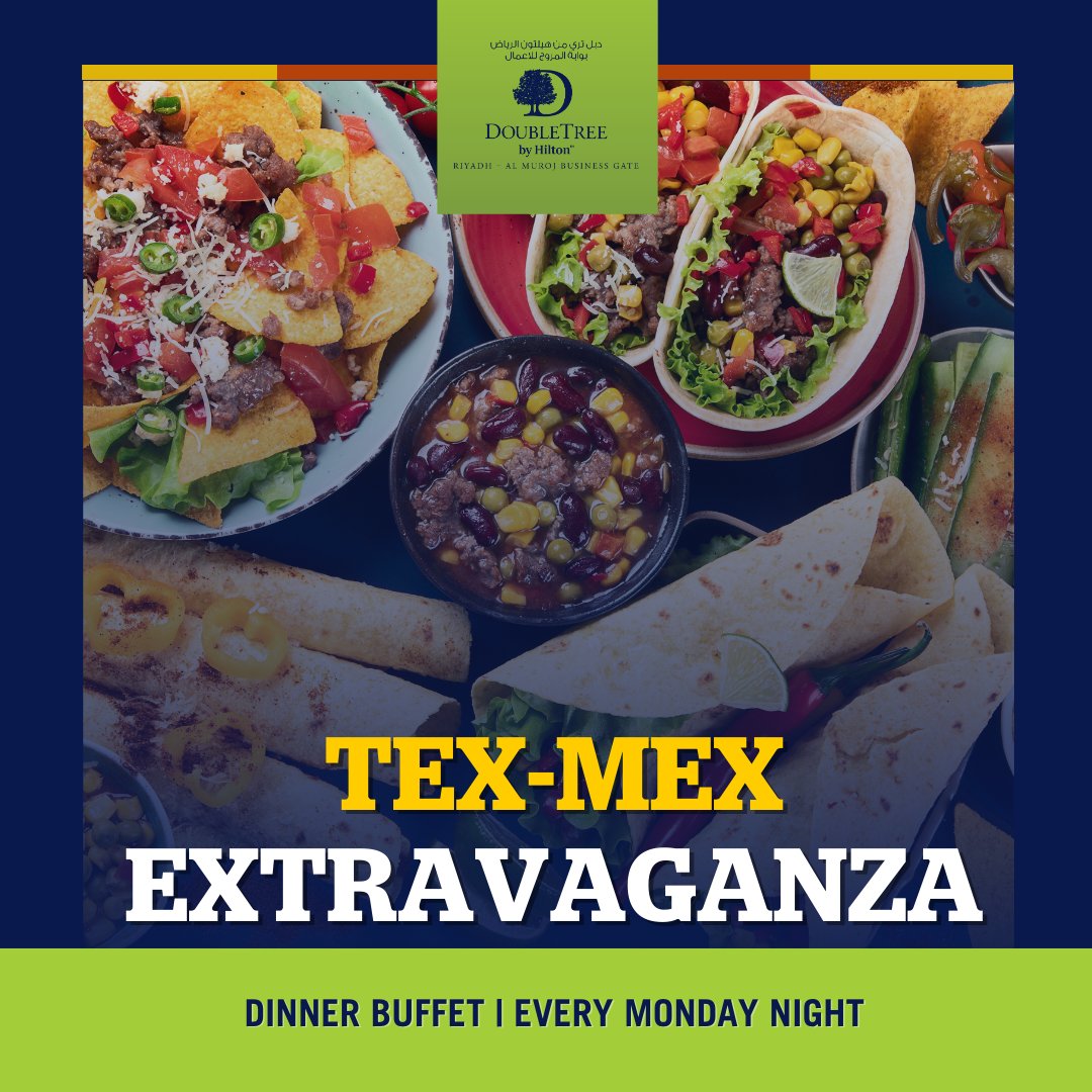 Spice up your Mondays with our mouthwatering Tex-Mex Theme Night buffet at the OPEN restaurant, all for just SAR 230 + 15% VAT! 🌮

#DoubleTreebyHilton #Riyadh #Hotel #Buffet