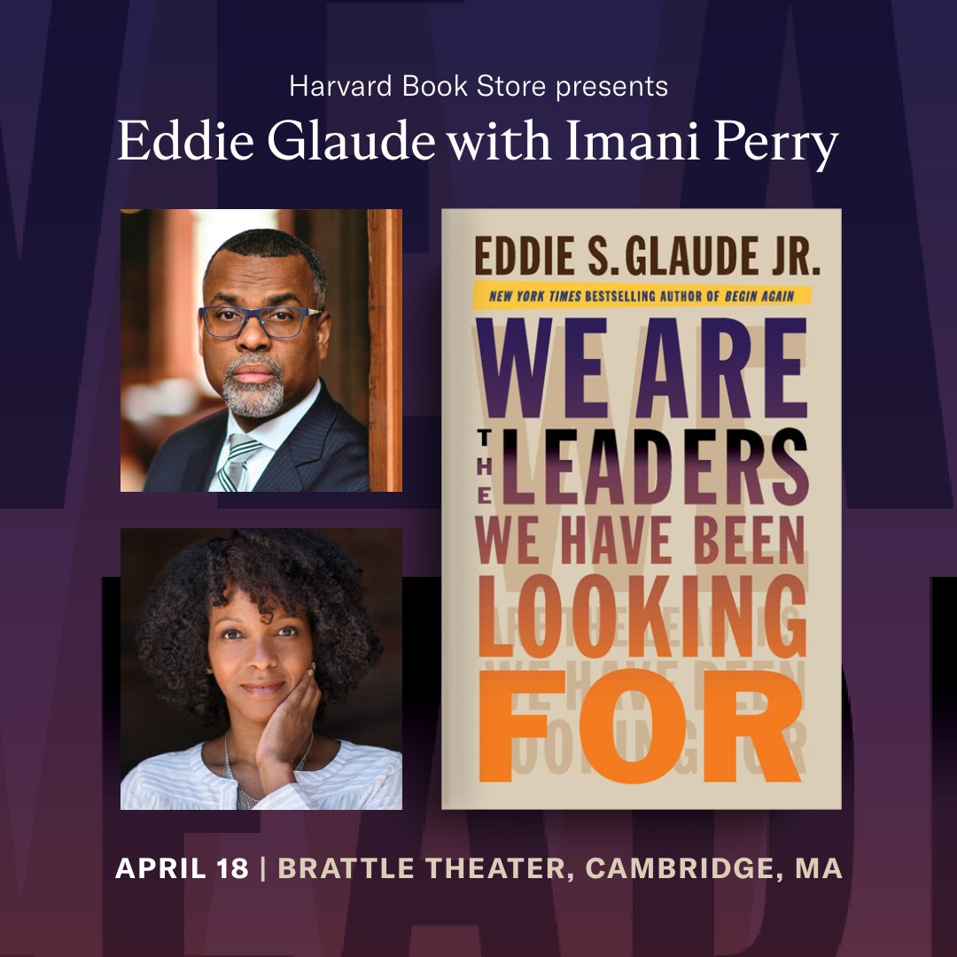 .@HarvardBooks presents @nytimes best-selling author @esglaude & National Book Award winner @imaniperry on April 18 @BrattleTheatre in Cambridge to discuss Eddie’s new book WE ARE THE LEADERS WE HAVE BEEN LOOKING FOR. Grab your ticket now. bit.ly/3PLt7qu @Harvard_Press