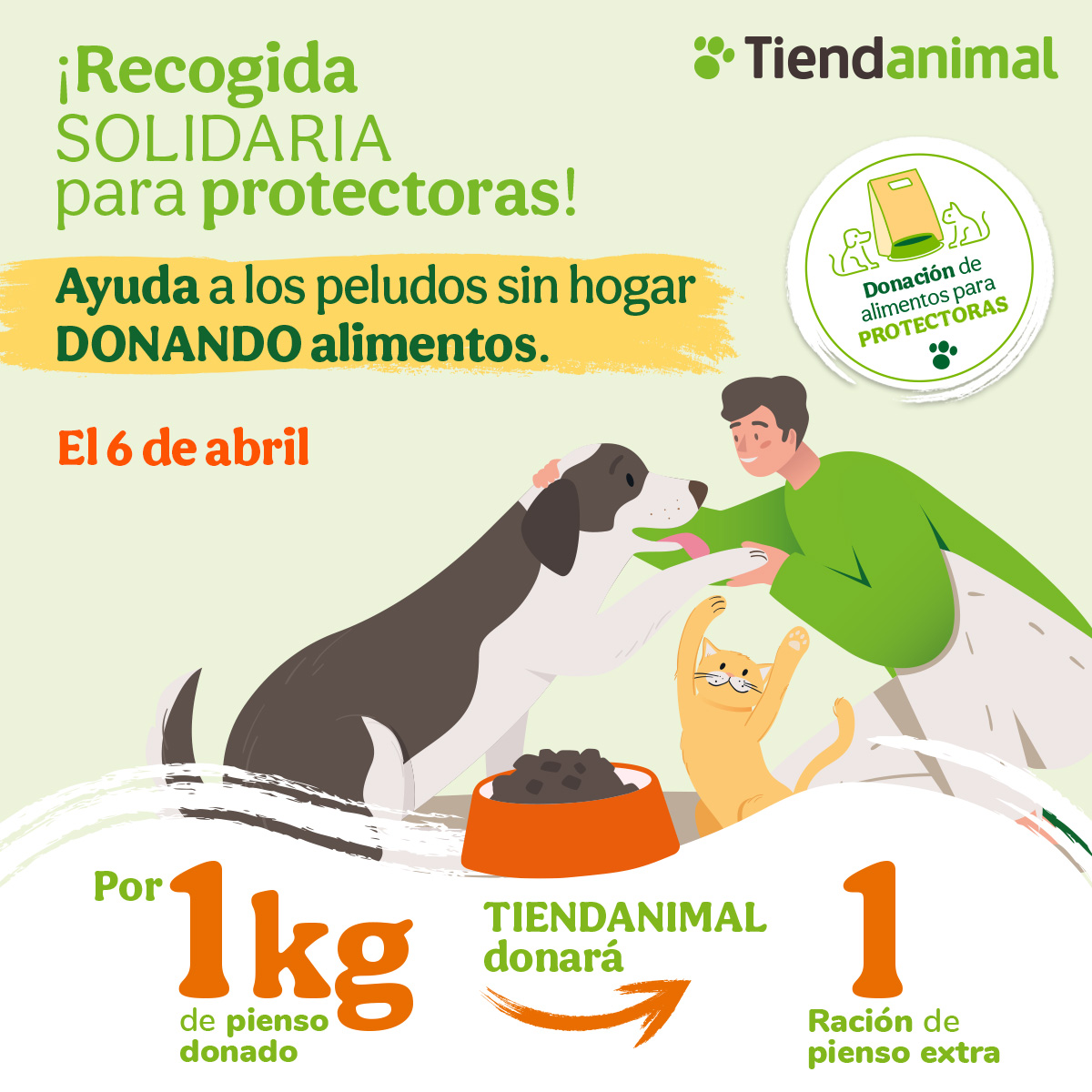 Este sábado 6 de abril tendremos una RECOGIDA SOLIDARIA en todas las tiendas Tiendanimal 💚¿Te unes a nosotros? 🐾

¡¡Online también puedes participar: Cada 100 puntos = 1KG de pienso para las protectoras 🤗

Encuentra tu Tiendanimal en nuestra web 💻

❌ #SinComederosVacios ❌