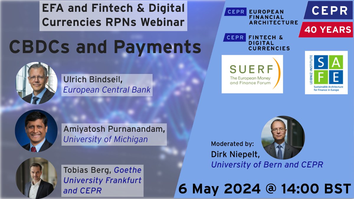Join us for a discussion at the CEPR EFA and Fintech and Digital Currencies RPNs Webinar! 
🗓️ 6 May 2024
🕕 14:00-15:30 BST

🔍CBDCs and Payments
🗣️Ulrich Bindseil <a href="/ecb/">European Central Bank</a>, <a href="/amiyatosh/">Amiyatosh Purnanandam</a>, Tobias Berg <a href="/goetheuni/">Goethe-Universität</a>

Moderated by <a href="/DirkNiepelt/">Dirk Niepelt</a> <a href="/unibern/">Universität Bern</a>
Register: ow.ly/xEB050R7gaN