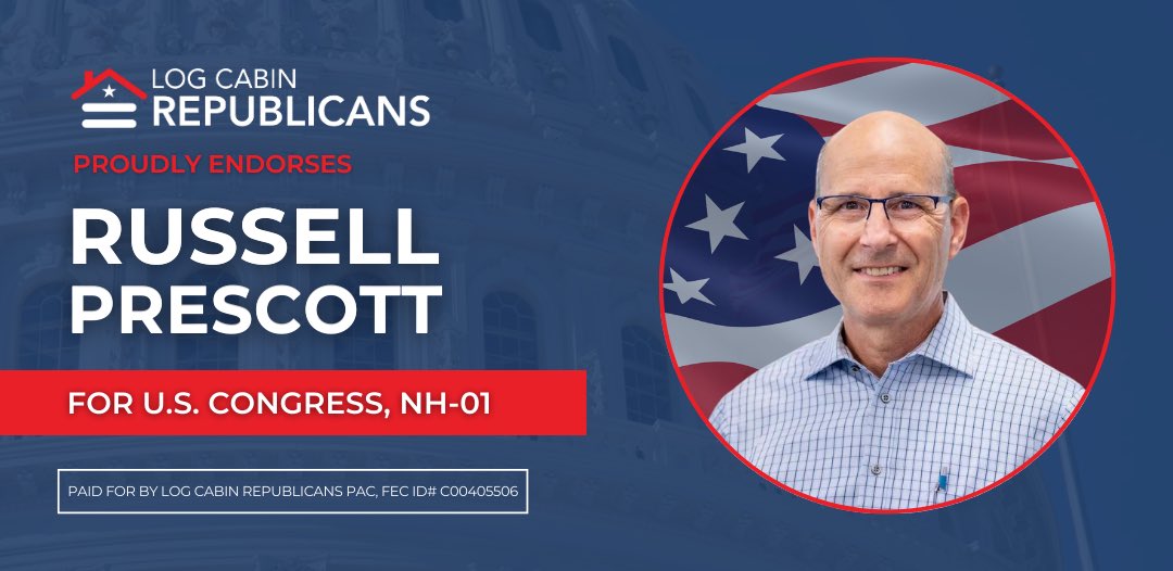 “Russell Prescott is a devoted father, businessman, former State Senator, and former member of the New Hampshire Executive Council. Russell has the experience to serve the people of the New Hampshire 1st Congressional District. Log Cabin Republicans is honored to endorse Russell…