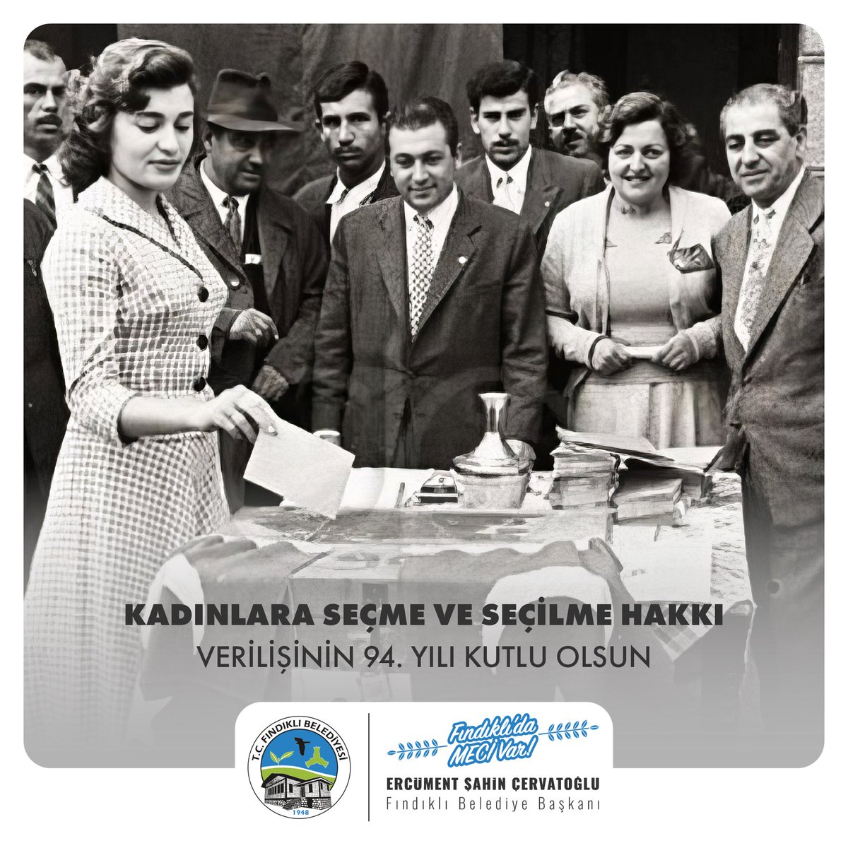 Gazi Mustafa Kemal Atatürk ilk kez 94 yıl önce bugün Türk kadınına seçme ve seçilme hakkını teslim etti.