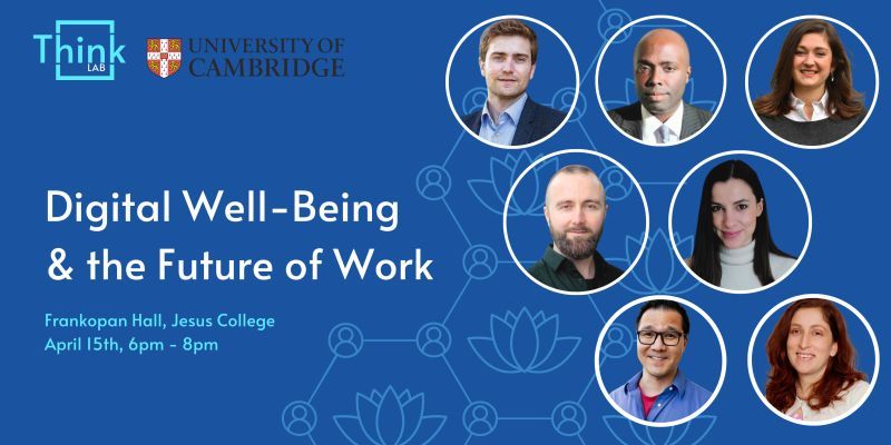 Come join us for our next @ThinkLabCam event with @IntellForum! On Monday, April 15th we will have an excellent lineup of speakers and experts to discuss: 'Digital Wellbeing and the Future of Work'. Everyone is welcome to join, online and in-person: eventbrite.co.uk/e/digital-well…