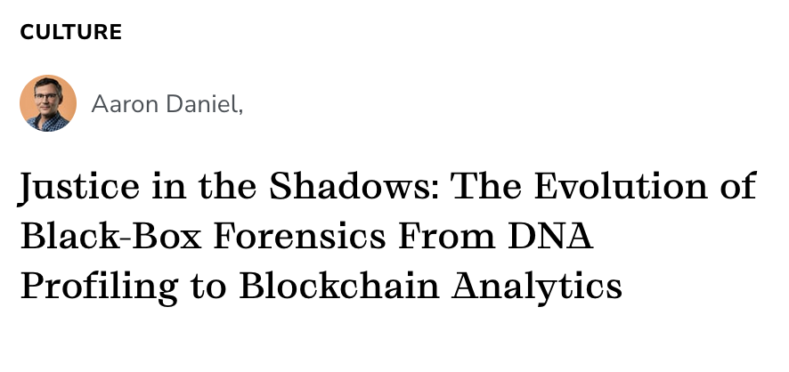 'The rise of blockchain forensics today bears striking resemblance to the development and use of the first DNA profiling techniques of the late 1980s and early 1990s, where the justice system’s uncritical adoption outpaced scientific consensus on reliability.' @wadaniel @TFTC21