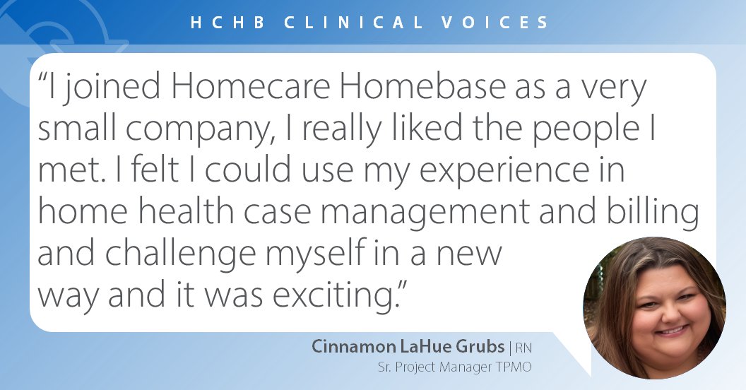 We asked some of the clinicians working at HCHB to share what led them to join Homecare Homebase. Cinnamon LaHue Grubs, RN, Senior Project Manager for Technical PMO shared her story. Thank you for sharing what brought you to HCHB! #ClinicianSatisfaction