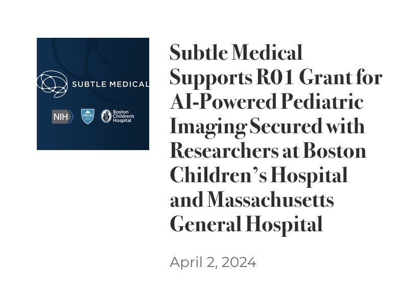 New R01 grant award for accelerated MR and low-dose Gad in peds! 🧲👶🧠 Work will be led by @BorjanGagoski and Ellen Grant of @BostonChildrens and @berkinbilgic of @MGHMartinos in collaboration with @SubtleMedical. subtlemedical.com/subtle-medical…