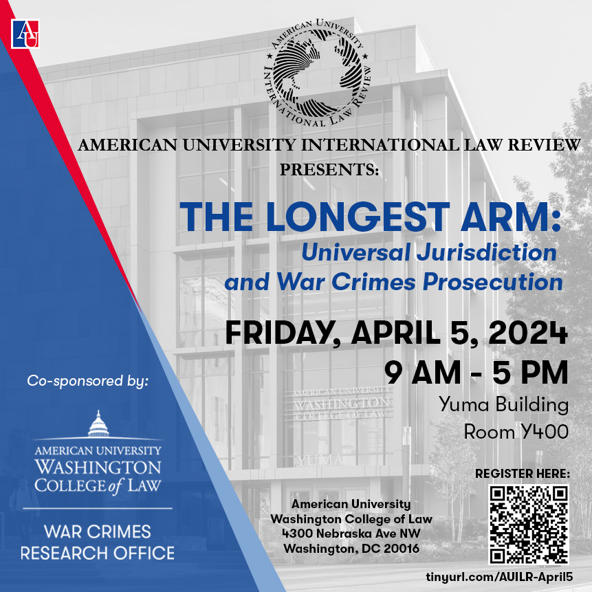 Please join @AUILR for its spring symposium on 'Universal Jurisdiction and War Crimes Prosecution' on Friday, April 5. This all-day symposium is co-sponsored by @WarCrimesWCL. RSVP here: bit.ly/IRL-Symposium