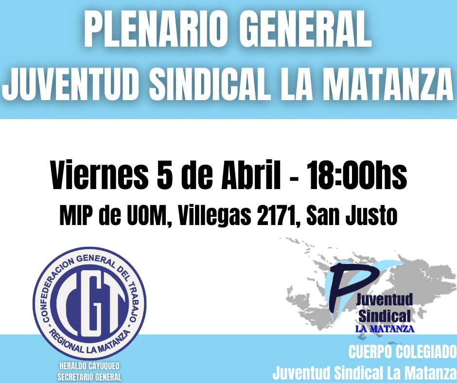 PLENARIO GENERAL  JUVENTUD SINDICAL LA MATANZA
Viernes 5 de Abril - 18:00hs MIP de UOM, Villegas 2171, San Justo