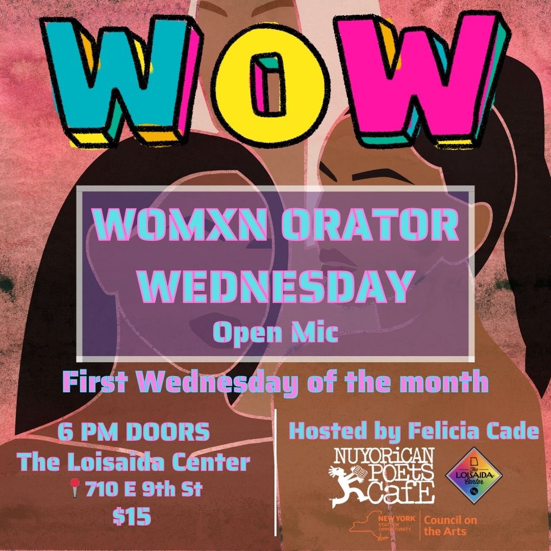 Tonight is WOW - the open mic that celebrates the feminine divine @LoisaidaInc professionally filmed and live-streamed. Sign up is in person Nuyorican.org for tickets in advance - $15 at the door. Women Orator Wednesday - 1st Wed of every month.