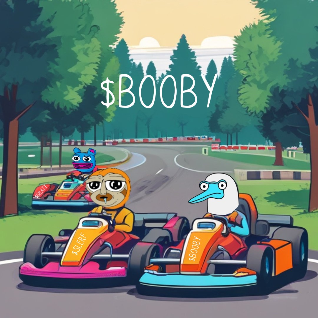 Watch $Slerf, $Bratt, and the magnificent one-of-a-kind, blue Solana bird navigate the bull market's twists and turns in their go-carts. 

Ride the wave of excitement with $BOOBY – the opportunity you probably won't want to miss 🤷‍♂️ 🐦

Sincerely, Your Financial Advisor 
Booby...