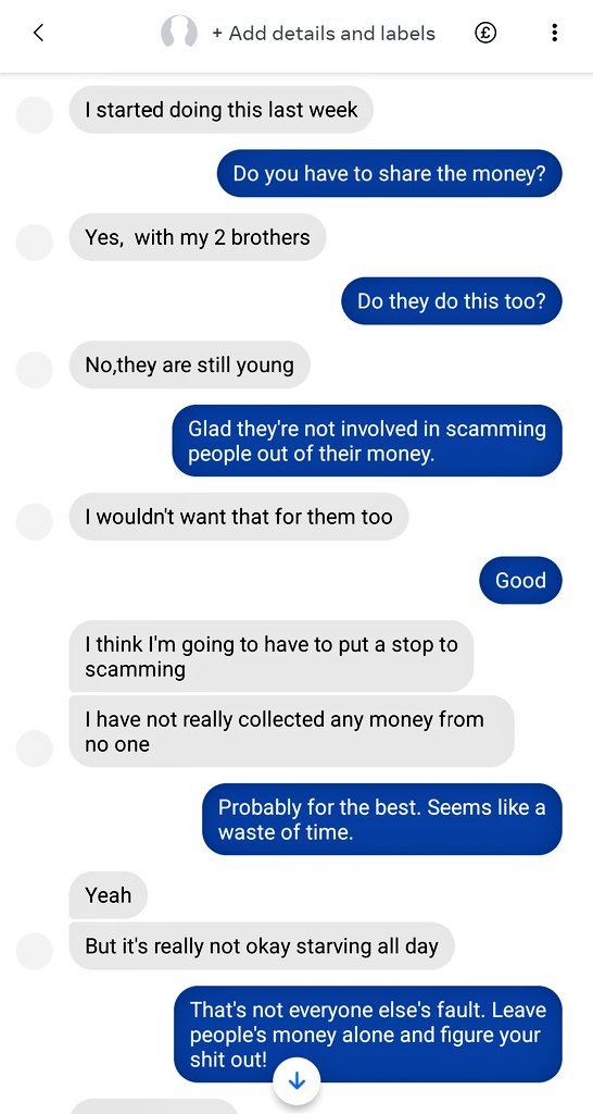 Thinking about that one time a scammer tried to sell me (as the Cathouse on Facebook), tickets to an event that I was running (no tickets being sold). I wasted their time so much that they opened up. Turns out they weren't very good at scamming and reconsidered their position 😅