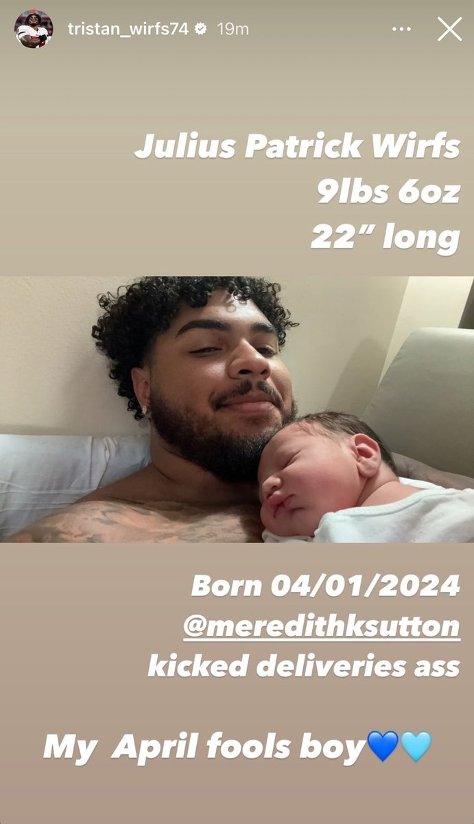 Tristan Wirfs and his girlfriend Meredith Sutton have their baby boy…Julius Patrick Wirfs. And yes, 22 inches is considered very tall for a baby (the average infant length is 19-20 inches). Wirfs is 6ft 5, and Meredith is 6ft tall and was a college volleyball player