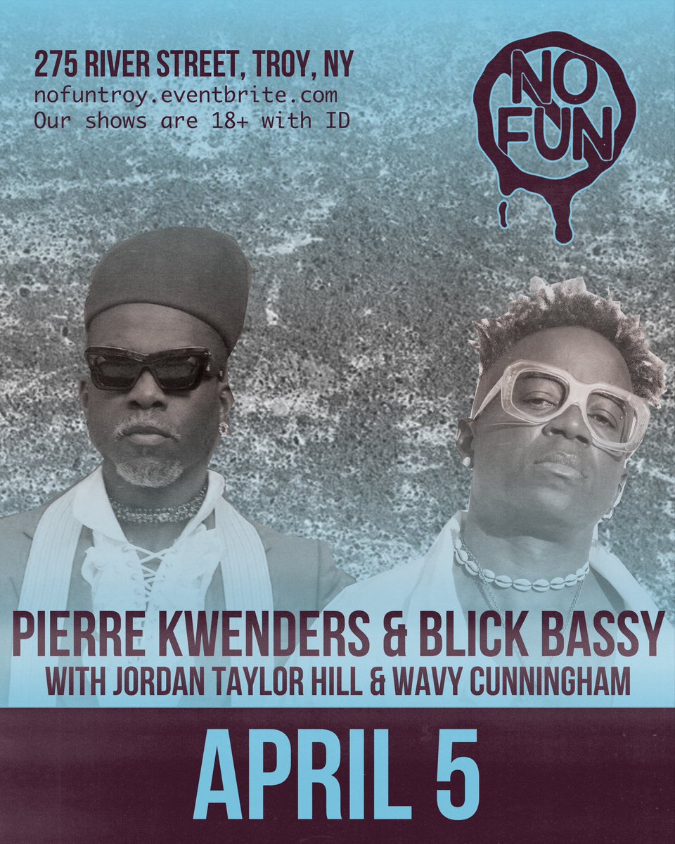 No Fun Presents Pierre Kwenders / Blick Bassy / Jordan Taylor Hill / Wavy Cunningham on April 5th. Vibe - World / Afrofuturism / Pop.

Tickets on sale this NOW at nofuntroy dot eventbrite dot com. $14 ADV / $18 Door. No Fun 275 River Troy.