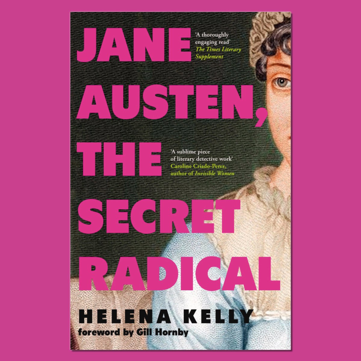 Delighted to be able to show you the new UK version of Jane Austen, the Secret Radical! Available this July, with a foreword by one of the loveliest of Janeites, @GillHornby Design is by @annabookdesign who also did the stunning UK The Life and Lies of Charles Dickens cover.