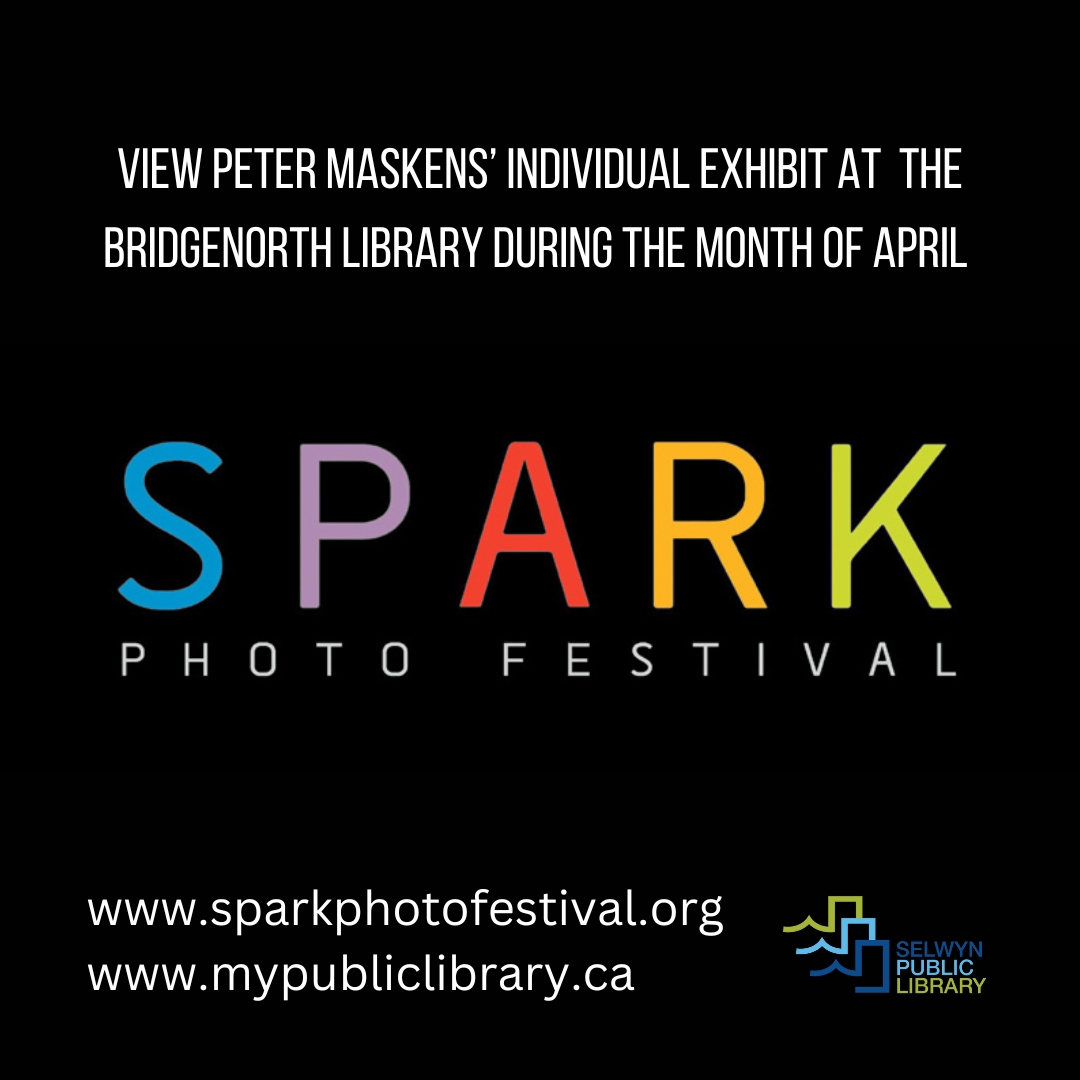 View the SPARK Photo Festival individual exhibit of photographer Peter Maskens' 'Images of Peterborough County' at the Bridgenorth Library this month. For more info go to sparkphotofestival.org