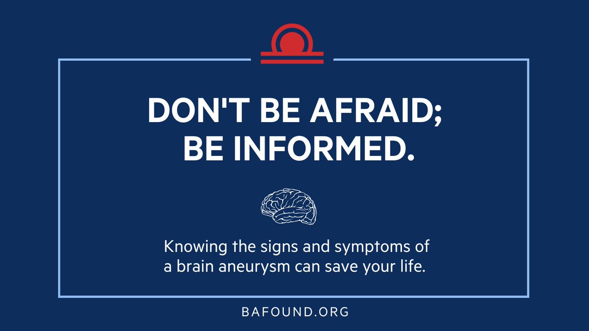 Don’t be afraid; be informed! Knowing the risk factors, signs and symptoms of a brain aneurysm could save your life. Learn more here, bafound.org/about-brain-an…