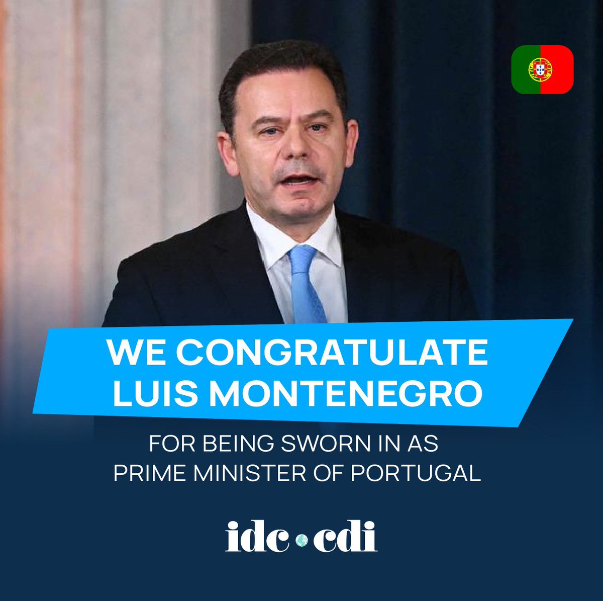 “Heartiest congratulations to @LMontenegropm for being sworn in as new Prime Minister of #Portugal 🇵🇹. The #IDC-CDI wish him and his government a successful tenure in bringing hope and socio-economic development to the Portuguese people.”