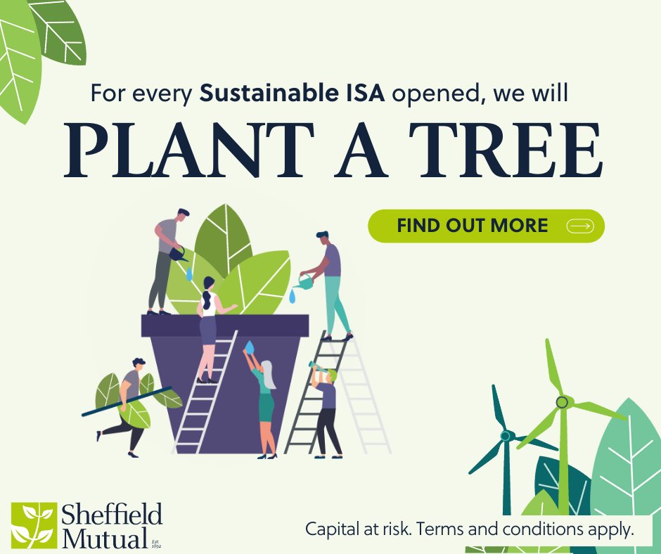 For every Sustainable ISA policy opened we will plant a tree! Find out more through our website today... Capital at risk.Terms & conditions apply #Membersfirst #Sustainable #SustainableInvesting #Investment #SheffieldMutual #Sheffield #SavingMoney #Sustainability #Ad #Marketing