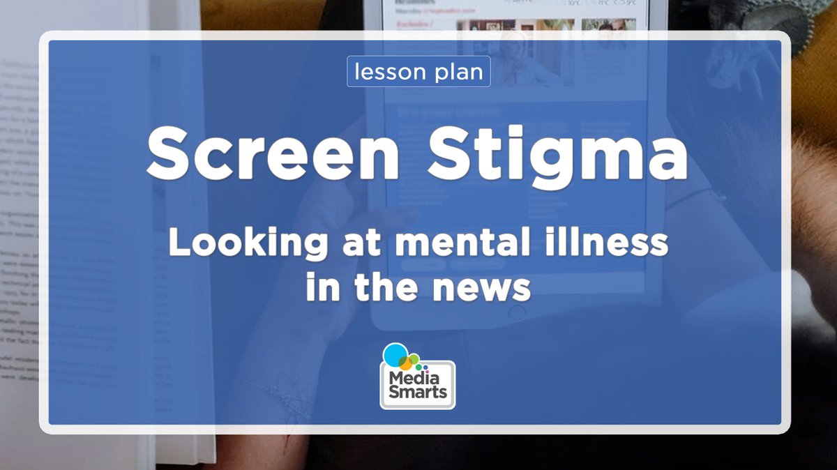 April 7 is #WorldHealthDay! Here’s a free lesson plan to teach Grade 9-10 students about how news coverage of mental illness reinforce stigma: mediasmarts.ca/lesson-plan/sc…