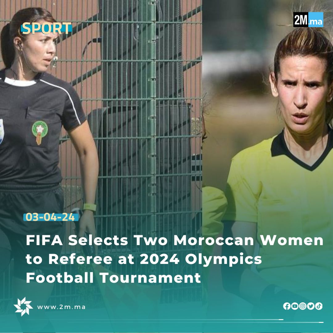 FIFA has selected two Moroccan women to officiate football matches at the 2024 Paris Olympics. 

Karboubi Bouchra has been appointed as a referee, while Jermoumi Fatiha will take on the role of assistant referee for the women's football tournament. 

The FIFA Referees Committee