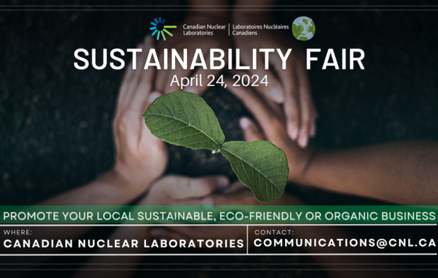 CNL is hosting our annual Sustainability Fair April 24, 10 AM – 3 PM for #EarthWeek If you would like to promote your sustainable, eco-friendly or organic-base business for free at the event, please reach out to communications@cnl.ca @AECL