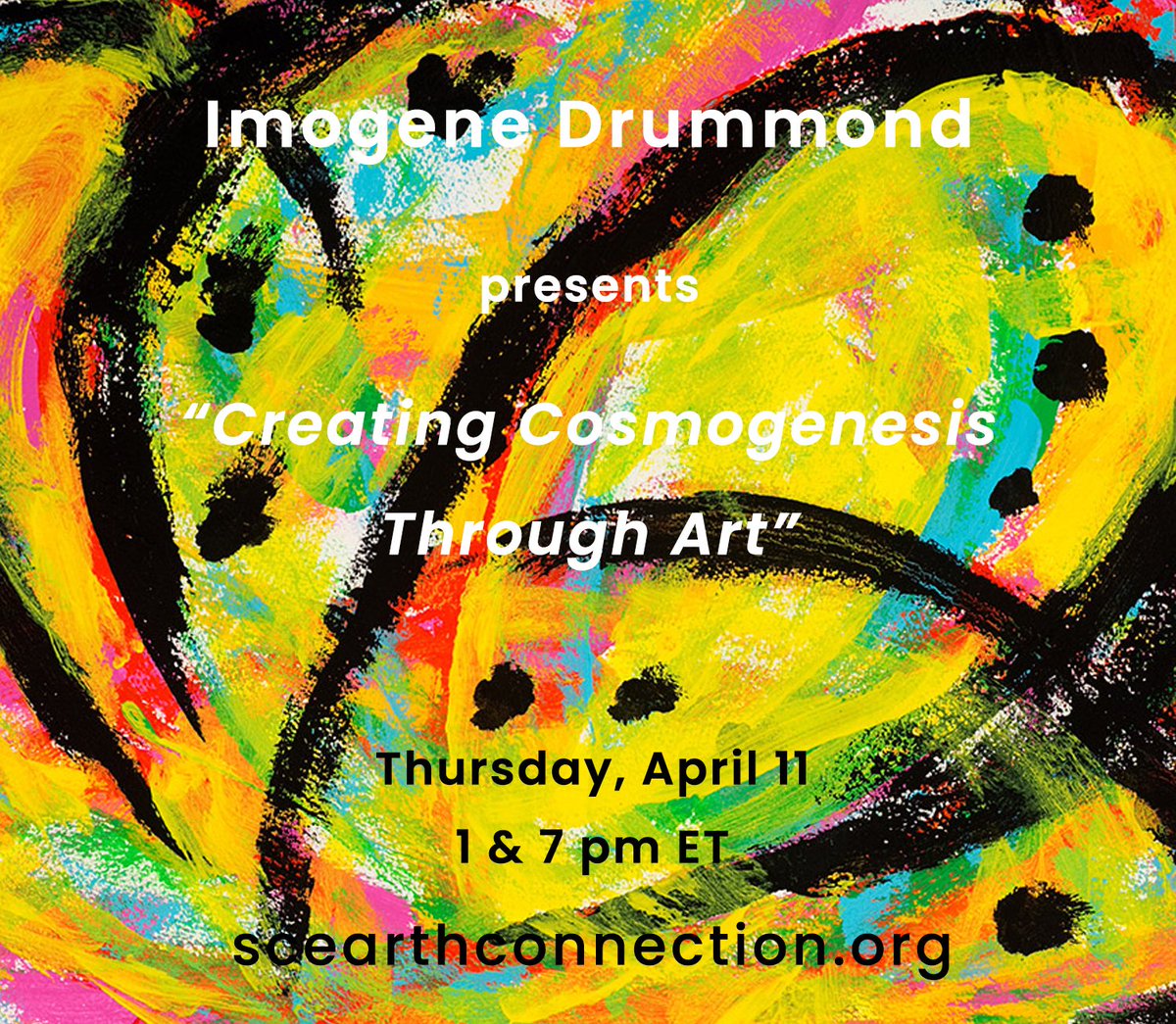 Join #ImogeneDrumm0nd as she explores the exciting connection between cosmogenesis and creativity. 'Creating Cosmogenesis Through Art' is Free and online! Thurs, April 11 @ 1 pm ET and 7 pm ET. Hosted by EarthConnection. To register, see links below.