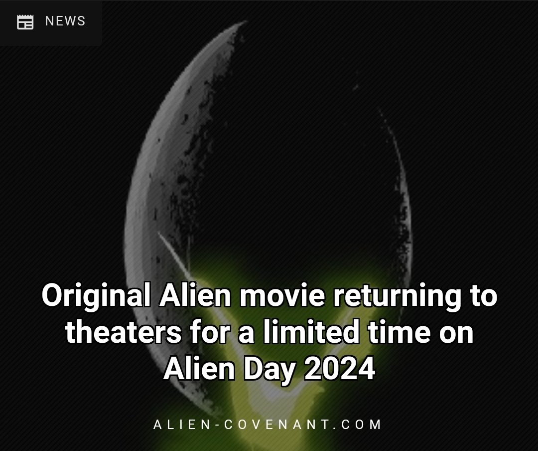 BREAKING: Original #Alien movie returning to theaters for a limited time on #AlienDay 2024! alien-covenant.com/news/original-…