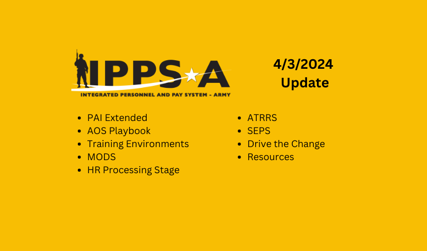 The latest IPPS-A Update is available! Learn more about the PAI extension, AOS Playbook, Training Environments, MODS, HR Processing Stage, ATRRS, SEPS, Drive the Change, and Resources. It is a must read! Web: ipps-a.army.mil/Resources/News/ S1Net: milsuite.mil/book/docs/DOC-…