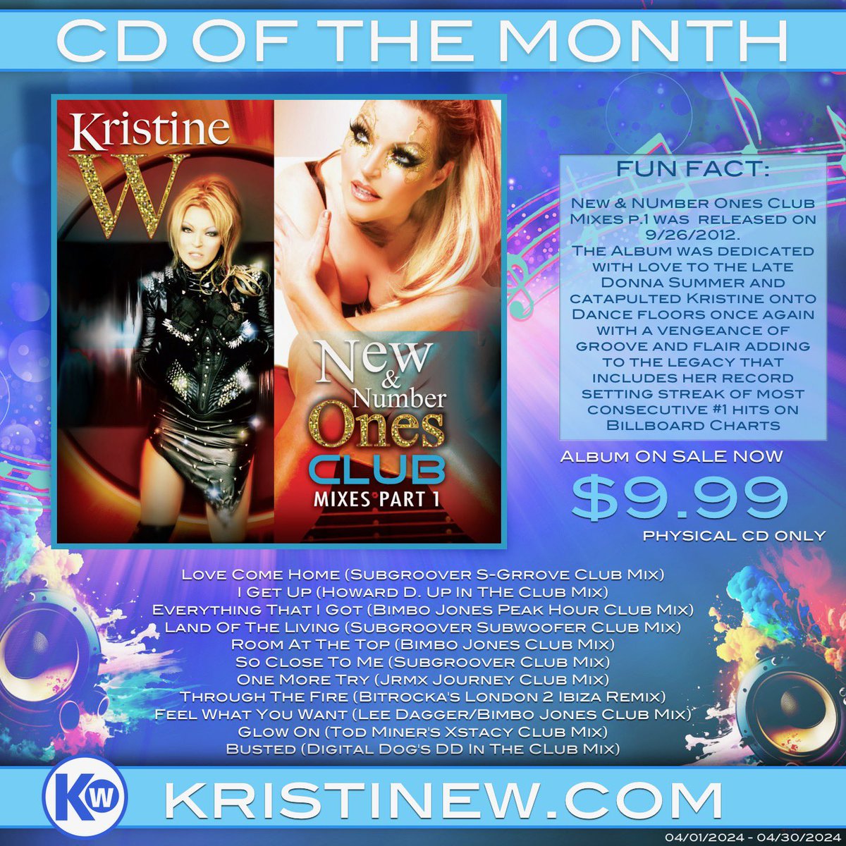 For the month of April, my web store is featuring the physical CD “ New & Number Ones- Club Mixes Part 1” for just $9.99 + shipping. Pretty proud of this CD and the stellar remixes on here. This is guaranteed to get you moving! kristinew.com