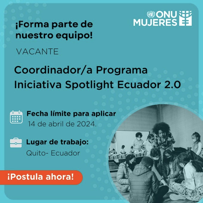 👩‍💻👨‍💻 ¡Convocatoria! 📣 Buscamos Coordinador/a Programa Iniciativa Spotlight Ecuador 2.0 📍 Quito - Ecuador 🇪🇨 🗓️Fecha límite: 14 ABRIL 2024 📌Más información: unwo.men/fN1350R7FqP