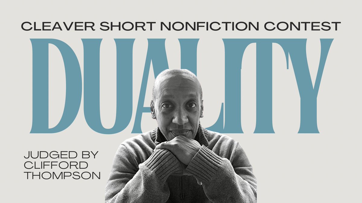 WRITERS: Submit to our short essay contest, DUALITY, judged by the incomparable Clifford Thompson. Explore duality in yourself, your experience, and/or the world — and submit up to 1000 words by April 20, 2024 via @submittable. cleavermagazine.submittable.com/submit/285098/…