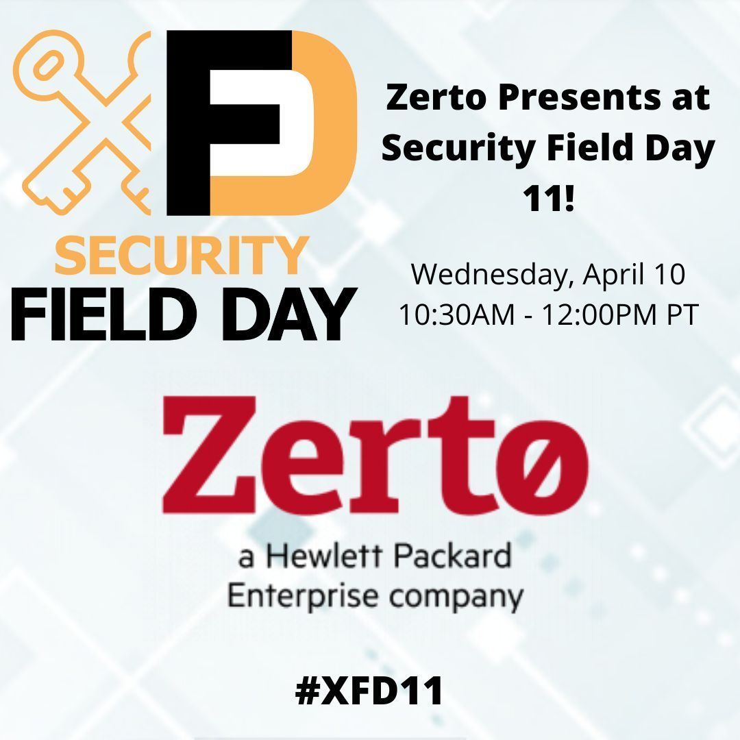 Tune in next Wednesday at 10:30 AM US/Pacific time as @Zerto presents at Security Field Day 11! #XFD11 Learn more: buff.ly/3urkWI6