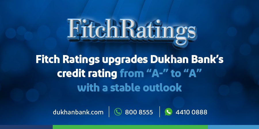 Dukhan Bank announced that Fitch, an international credit rating agency, has upgraded the Bank’s Long-Term Issuer Default Rating from ‘A-’ to ‘A’ with a ‘stable’ outlook. #DukhanBank #FitchRatings