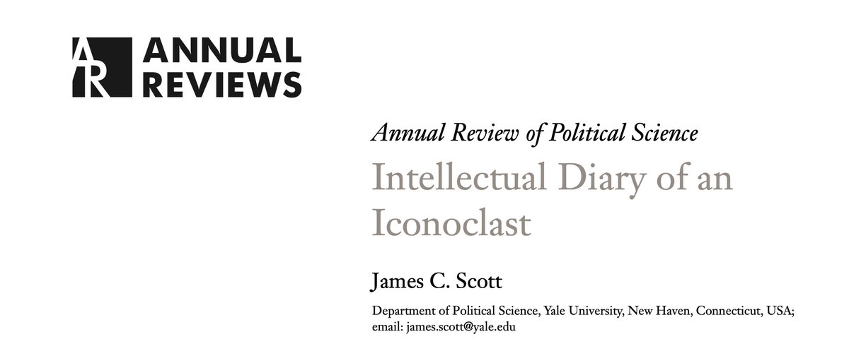 'As I finished my PhD thesis, I realized that the thesis had actually narrowed my intellectual lens to the point where I had become, if anything, a little stupider than when I began.' James C. Scott, 2024 Intellectual Diary of an Iconoclast