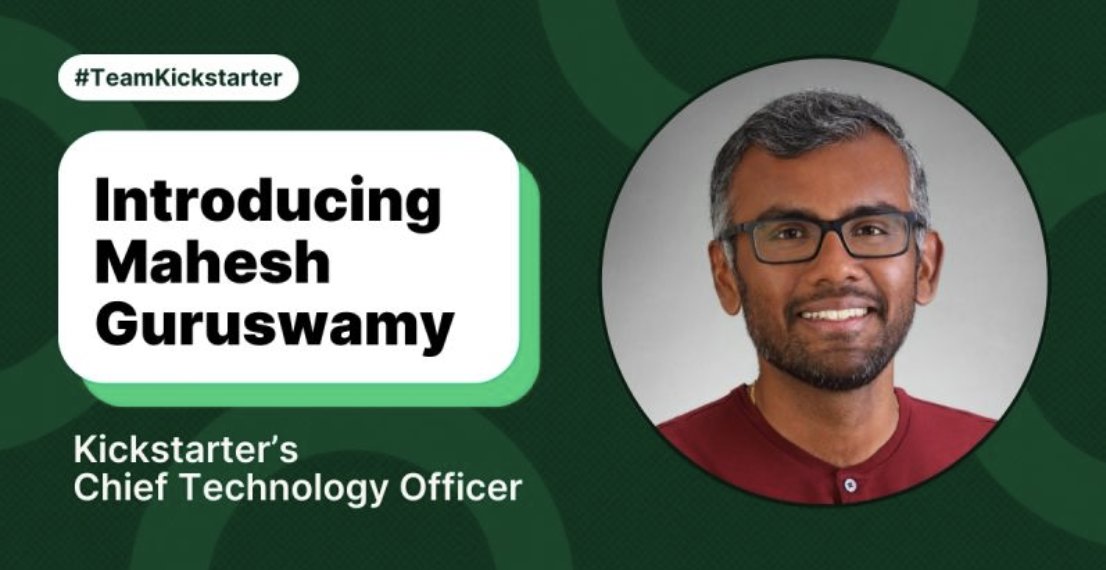 I'm excited to welcome Mahesh Guruswamy as the new Chief Technology Officer at @Kickstarter 💚 We’ve got a lot planned for product development this year. Excited for Mahesh and our team to continue to innovate for our creators and push Kickstarter forward.…