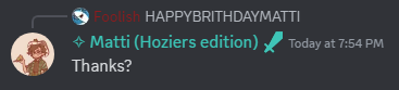 Beyond grateful to have the opportunity to mod for <a href="/FoolishGamers/">Foolish Gamers</a> and so incredibly happy that he wished me a happy birthday...

Should probably tell my parents that my birthday isnt in December anymore XD