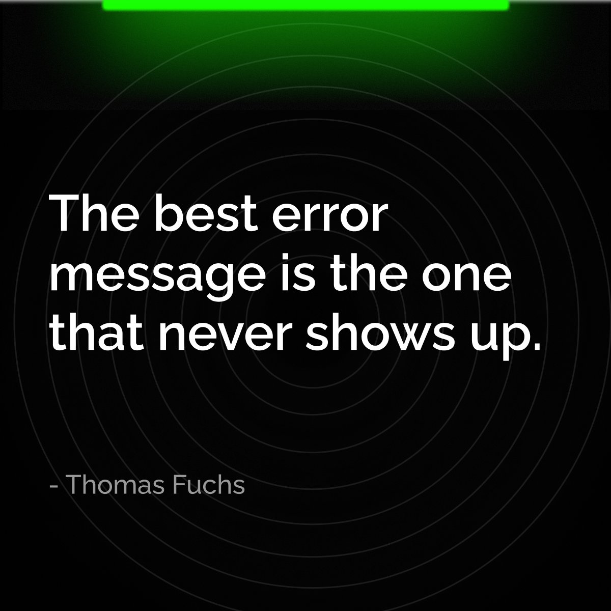 meAdityaSahu's tweet image. 🔍 Thought of the Day 🔍
The best error message is the one that never shows up.
- Thomas Fuchs
#quote #codingquote #corporatequote #thomasfuchs
