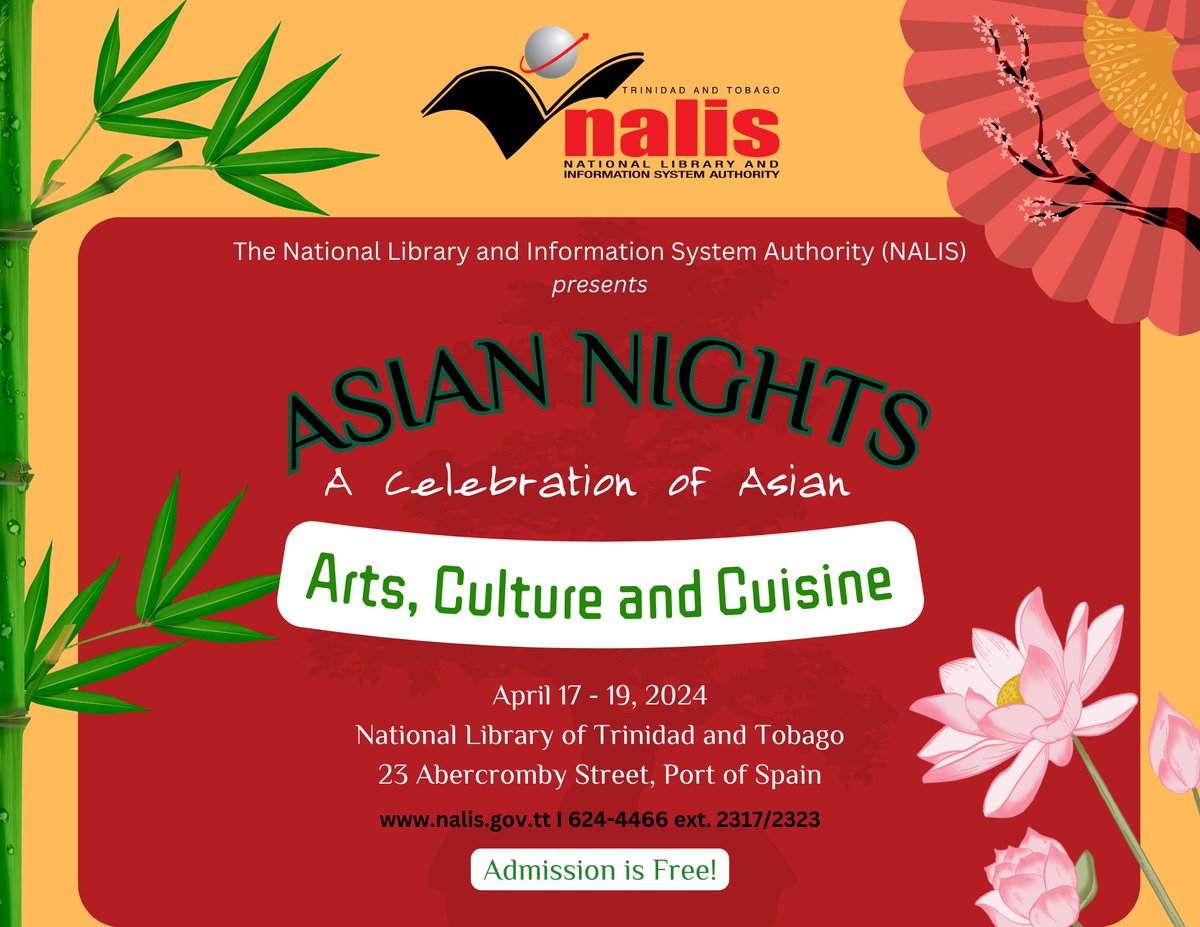Save the Dates. NALIS presents ASIAN NIGHTS – A celebration of Asian Arts, Culture and Cuisine from April 17 – 19, 2024 at the National Library of Trinidad and Tobago, 23 Abercromby Street, POS. Stay tuned for more details. #AsianNights #AsianCulture