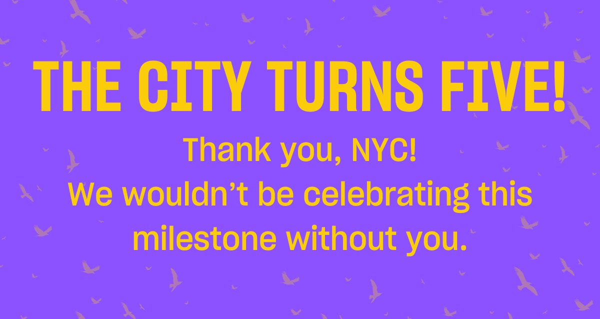1/ Today, THE CITY celebrates five years since we've launched! 🎉 We're honored so many New Yorkers rely on us to serve them the most vital news happening around the five boroughs.