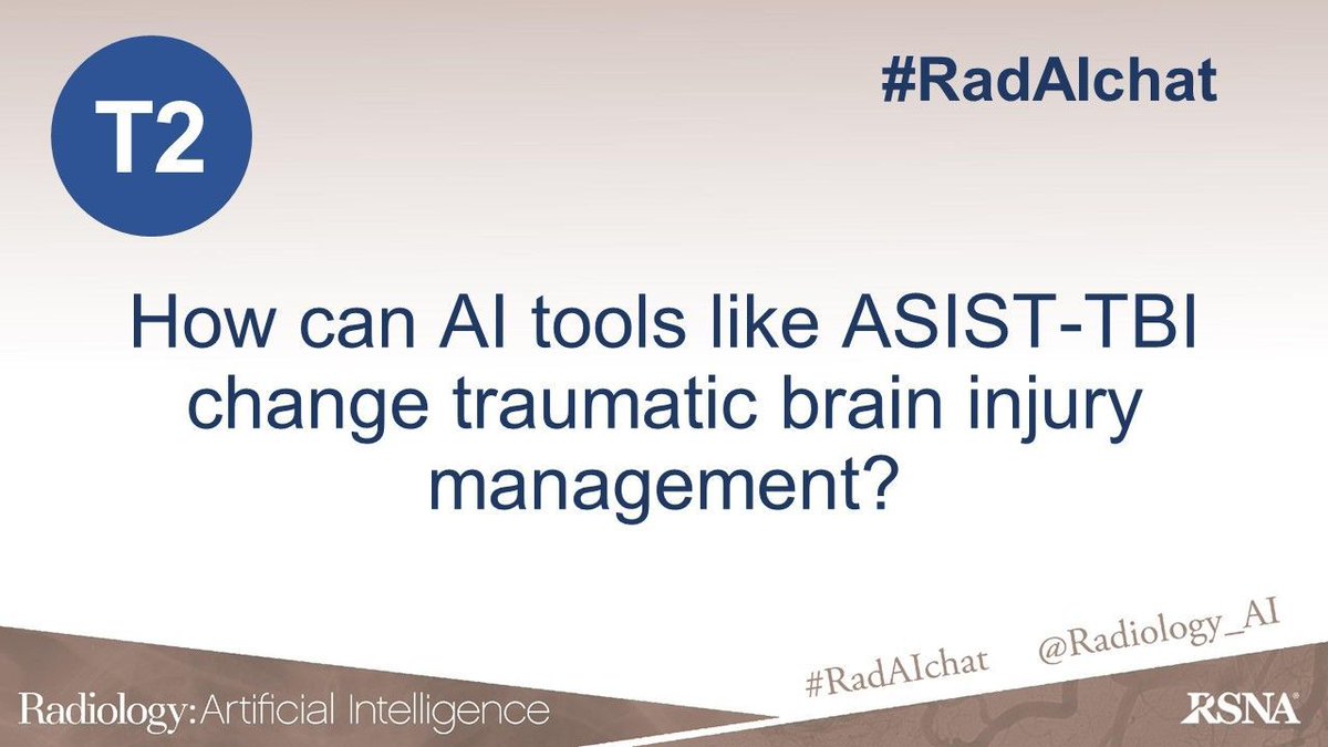 T2. How can #AI tools like ASIST-TBI change how patients with traumatic brain injuries are managed? 

#RadAIchat