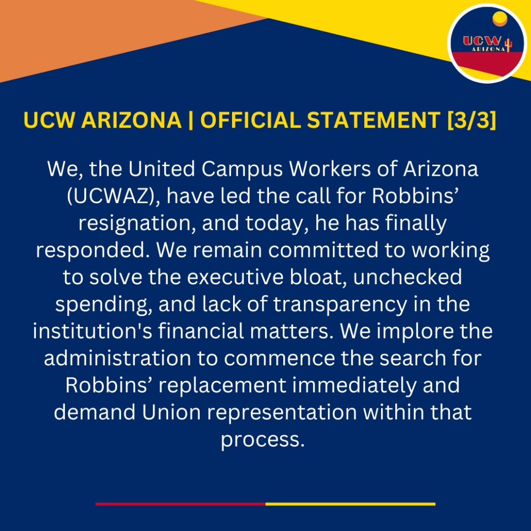 In January, UCWAZ demanded that UA President @UArizonaPres resign. Yesterday, Pres. Robbins sent a campuswide email announcing his resignation at the end of his contract.