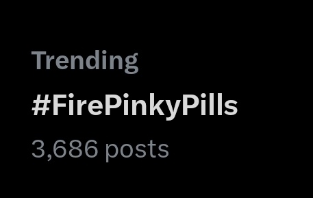 Nice to see this still trending

Let's keep going #FirePinkyPills