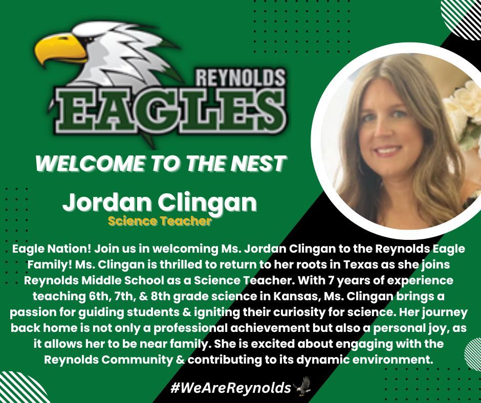 Bringing it back for another #WelcomeWednesday! Put your wings together for a SUPER Science Teacher, Ms. Jordan Clingan! We are bringing Ms. Clingan back home to Texas after a stint in Kansas. We are so pumped to have her join our team! #WeAreReynolds🦅 #WelcomeToOurHouse #KS✈️TX