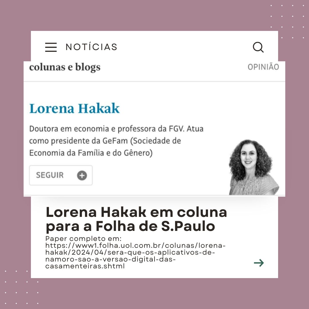 GeFamEconomics's tweet photo. 📰A presidente do GeFam, @LorenaHakak, em sua coluna para a @folha sobre aplicativos de namoro e mercado de casamento
Artigo completo em: https://t.co/Ne7dat3GcY
#gefam #artigo #coluna #folhadespaulo #economiadogenero #economiadafamilia https://t.co/HCabv7Wvaa