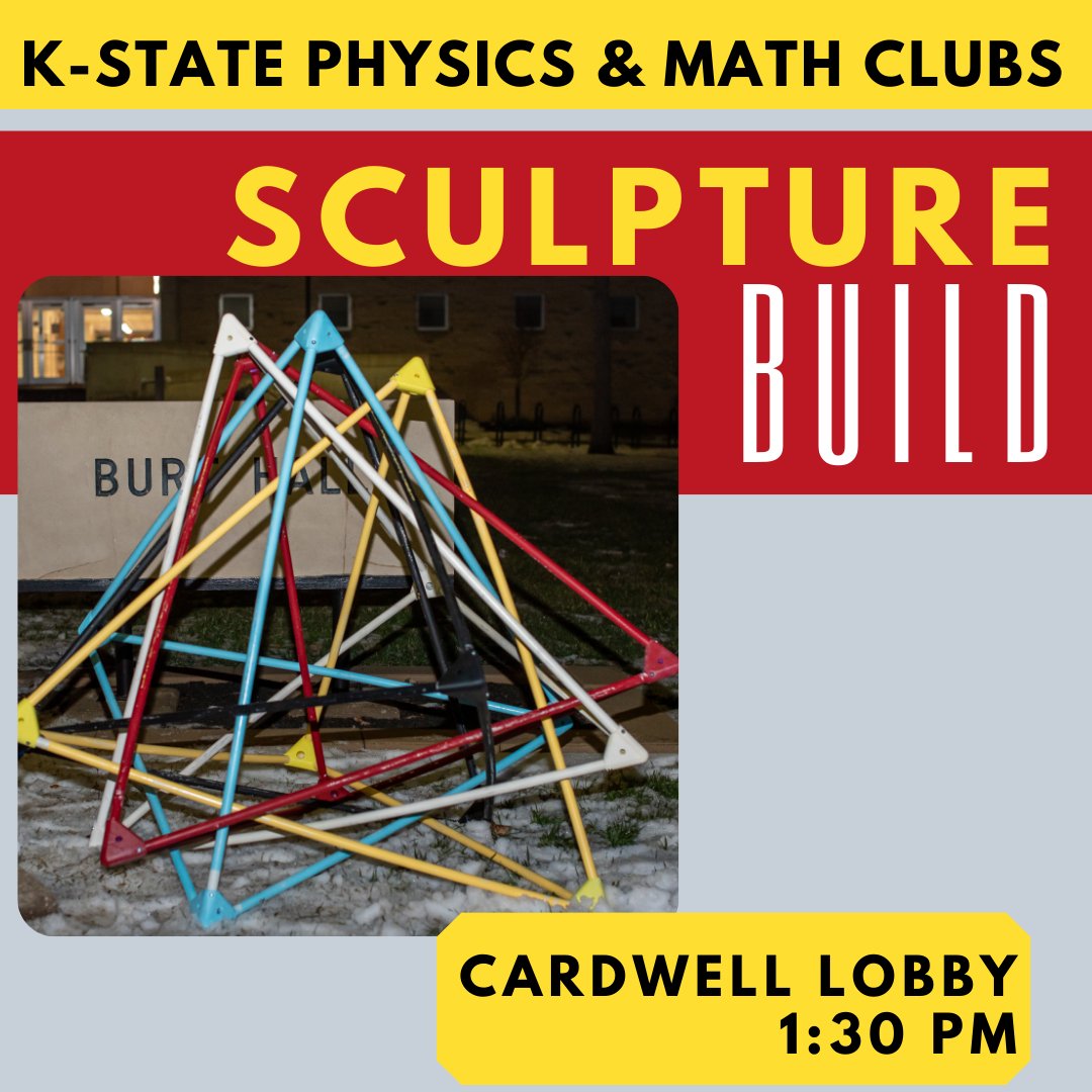 Our sculpture building event is this Saturday. Come and create with the Physics and Math Clubs at K-State Open House.