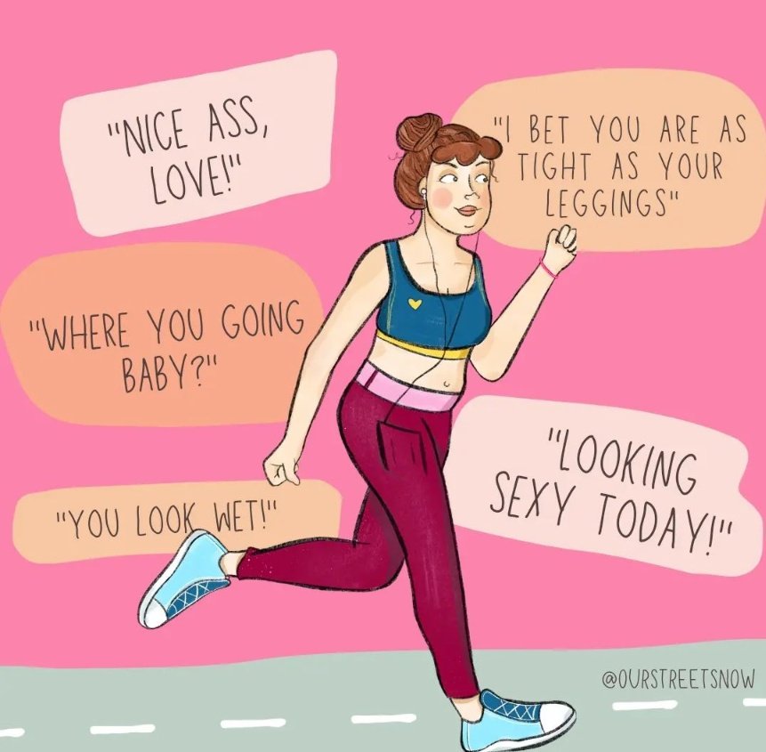 Do you feel safe when running/exercising/working out? Over 60 percent of women reported they have been sexually harassed while running. When can we be free to run without fear?