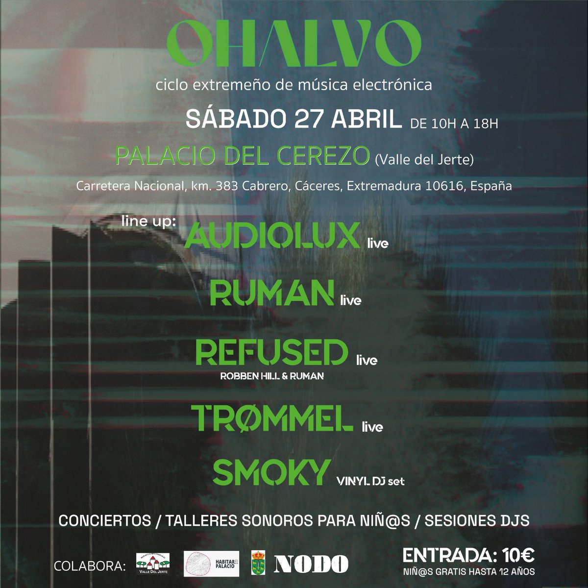 Sábado 27 abril 2024
OHALVO / ciclo extremeño de música electrónica.

De 10H a 19H
CONCIERTOS / TALLERES PARA NIÑ<a href="/S/">『S』</a> / SESIONES DJs