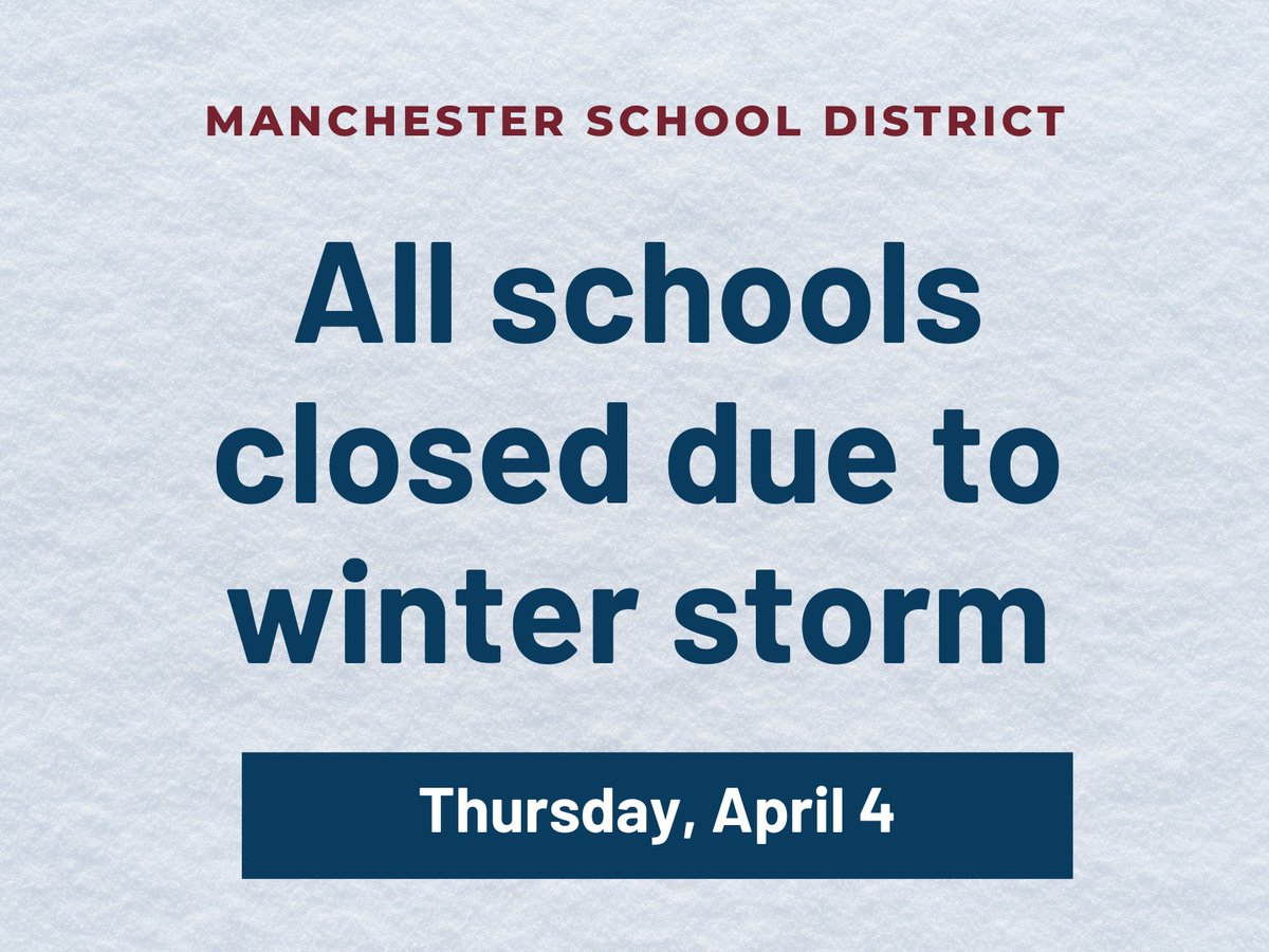 There is no school tomorrow, Thursday, April 4, in the Manchester School District due to the winter storm. All afternoon activities are canceled. Our area is expected to receive heavy, wet snow and strong wind gusts. Please use caution if you need to travel tomorrow.