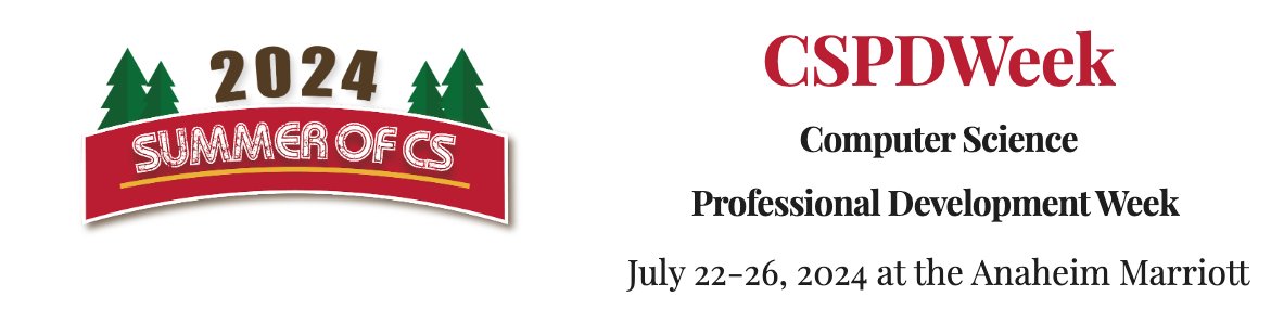 Enroll Today:#SummerOfCS July 22-26, 2024 in Anaheim Stipend: A $250 daily stipend for 5 days of CSPDWeek workshop participation. @ seasonsofcs.org/cspdweek